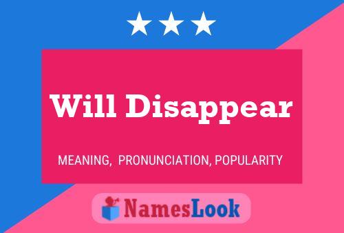 Will Disappear Name Poster