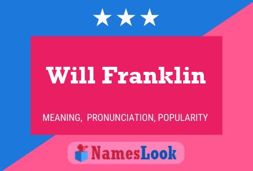 Will Franklin Name Poster