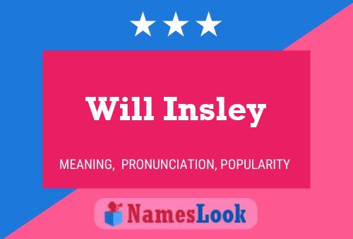 Will Insley Name Poster