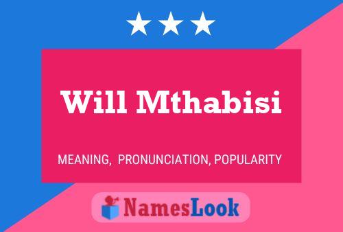 Will Mthabisi Name Poster