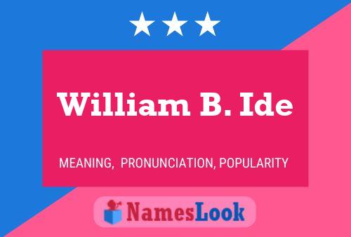 William B. Ide Name Poster