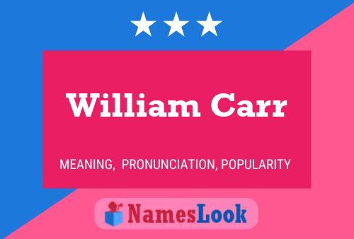 William Carr Name Poster