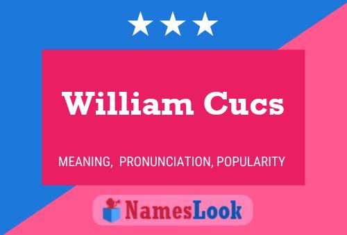 William Cucs Name Poster