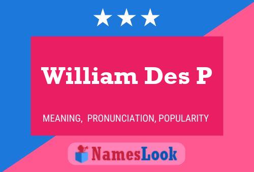 William Des P Name Poster