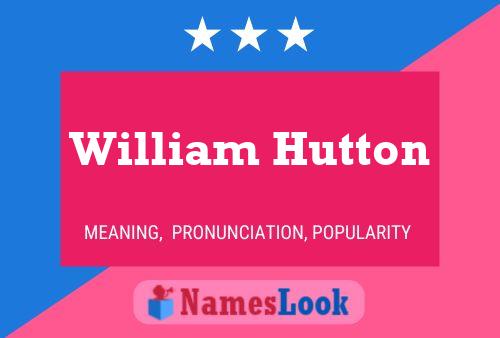 William Hutton Name Poster