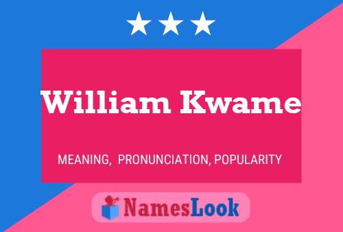 William Kwame Name Poster