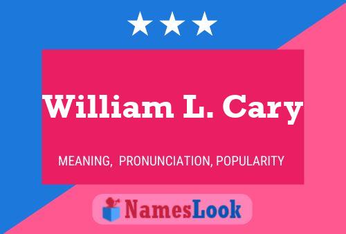 William L. Cary Name Poster