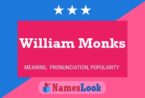 William Monks Name Poster