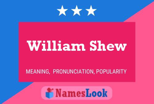 William Shew Name Poster