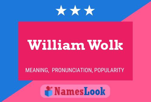 William Wolk Name Poster