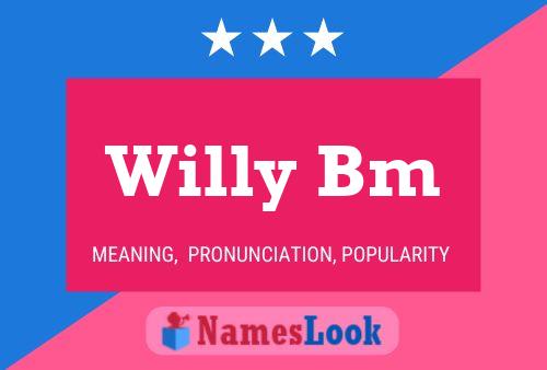 Willy Bm Name Poster