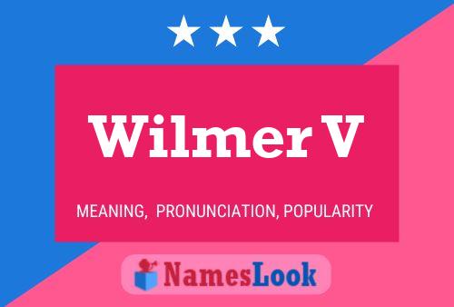 Wilmer V Name Poster