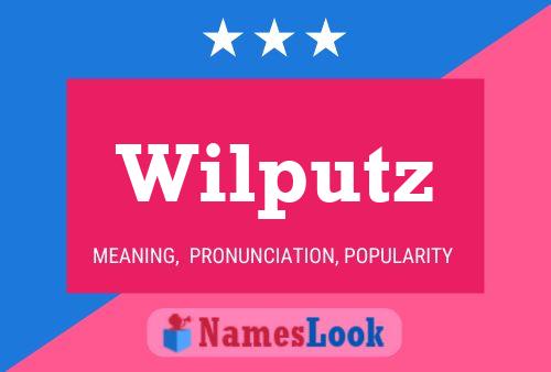 Wilputz Name Poster