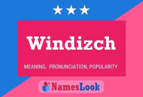 Windizch Name Poster