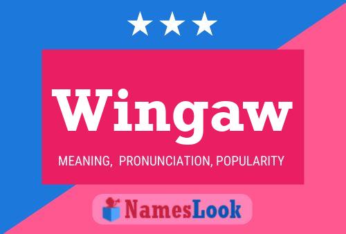 Wingaw Name Poster