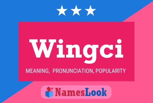 Wingci Name Poster