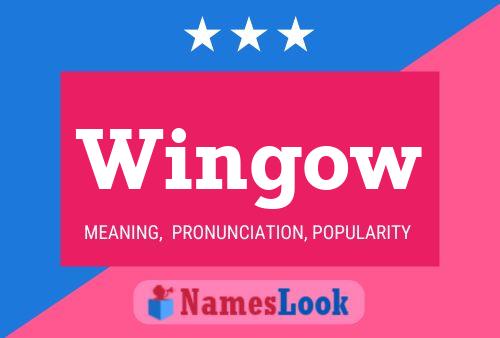 Wingow Name Poster