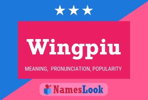 Wingpiu Name Poster