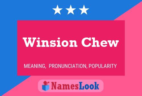 Winsion Chew Name Poster