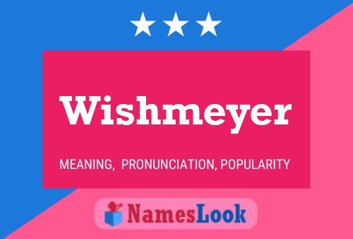 Wishmeyer Name Poster