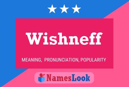 Wishneff Name Poster