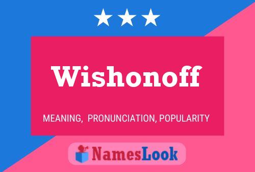 Wishonoff Name Poster