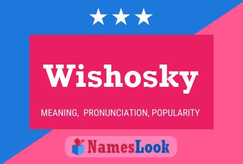 Wishosky Name Poster