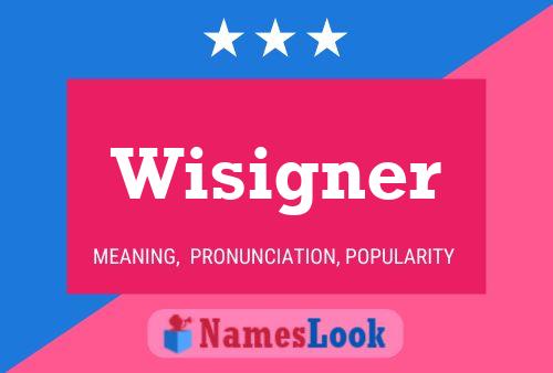 Wisigner Name Poster