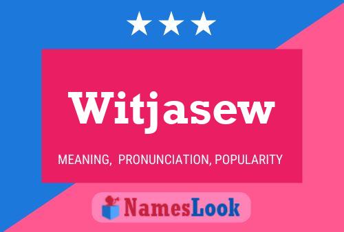 Witjasew Name Poster