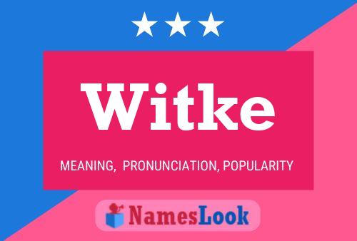 Witke Name Poster