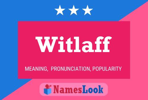 Witlaff Name Poster