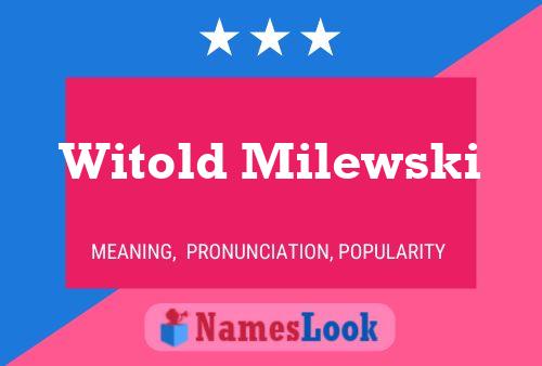 Witold Milewski Name Poster