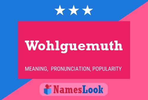 Wohlguemuth Name Poster