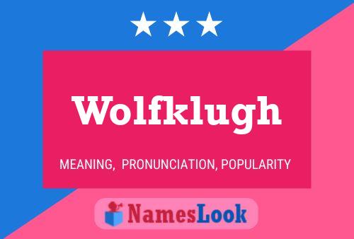 Wolfklugh Name Poster