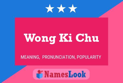 Wong Ki Chu Name Poster