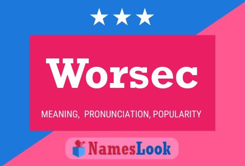 Worsec Name Poster