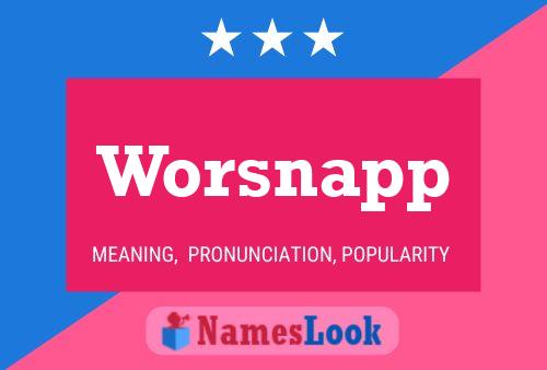 Worsnapp Name Poster