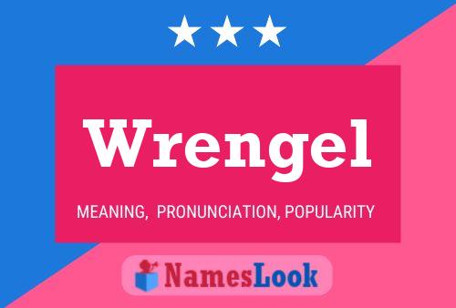 Wrengel Name Poster