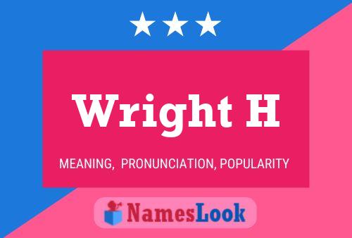 Wright H Name Poster