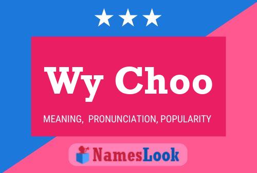 Wy Choo Name Poster