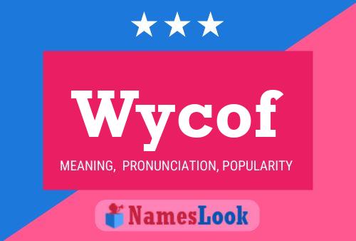 Wycof Name Poster