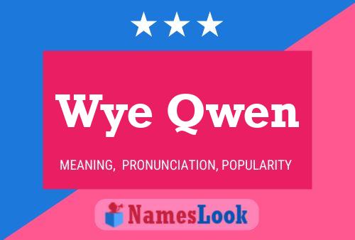 Wye Qwen Name Poster