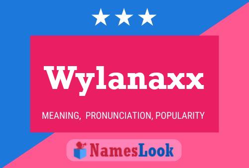 Wylanaxx Name Poster