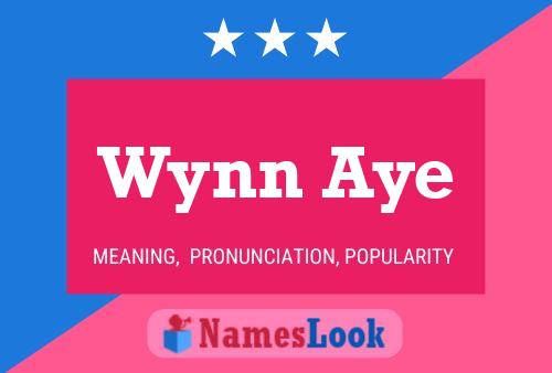 Wynn Aye Name Poster