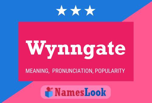 Wynngate Name Poster