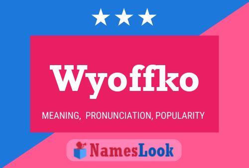 Wyoffko Name Poster