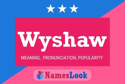 Wyshaw Name Poster