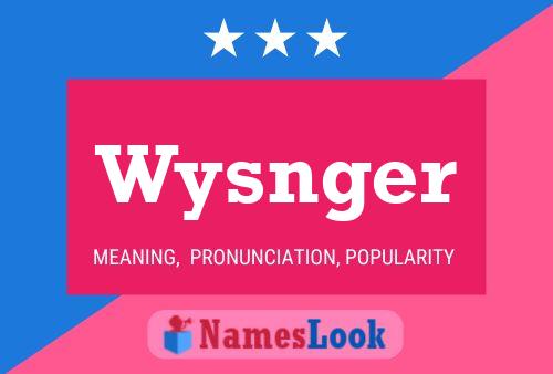 Wysnger Name Poster