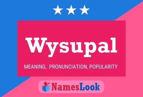 Wysupal Name Poster