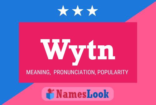 Wytn Name Poster